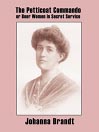 The Petticoat Commando or Boer Women in Secret Service